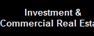 Investment &
Commercial Real Estate